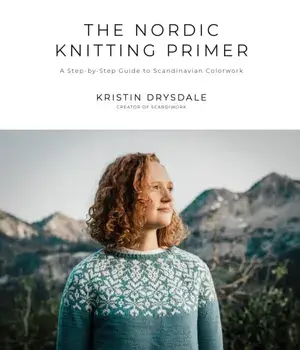 The Nordic Knitting Primer. A Step-by-Step Guide to Scandinavian Colorwork, Paperback/Kristin Drysdale