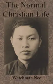 The Normal Christian Life, Hardcover/Watchman Nee