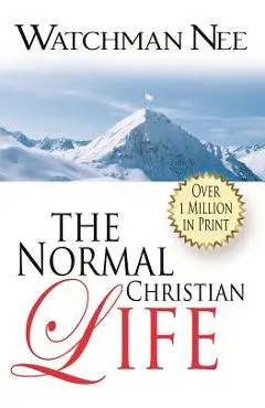 The Normal Christian Life - Watchman Nee
