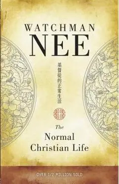 The Normal Christian Life - Watchman Nee
