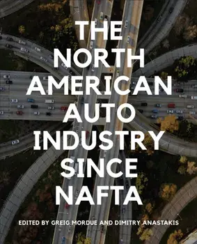 The North American Auto Industry since NAFTA, Paperback/***
