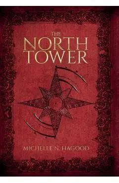 The North Tower - Michelle N. Hagood