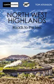 The North West Highlands. Roads to the Isles, 2 ed, Paperback/Tom Atkinson