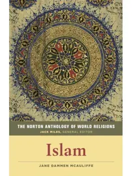 The Norton Anthology of World Religions. Islam, Paperback/***