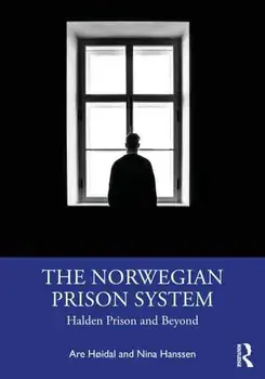 The Norwegian Prison System. Halden Prison and Beyond, Paperback/Nina Hanssen