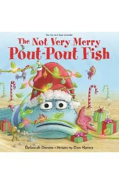 The Not Very Merry Pout-Pout Fish - Deborah Diesen