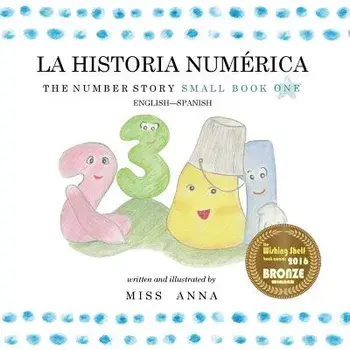 The Number Story 1 LA HISTORIA NUMRICA: Small Book One English-Spanish, Paperback/Anna