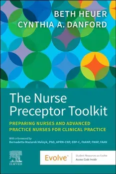 The Nurse Preceptor Toolkit. Preparing Nurses and Advanced Practice Nurses for Clinical Practice, Paperback/***