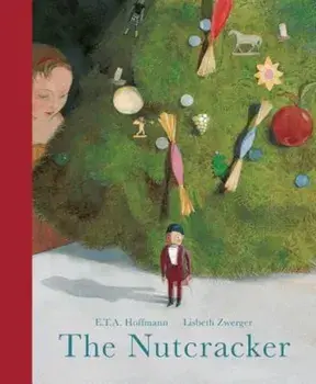 The Nutcracker, Hardcover/E. T. a. Hoffman