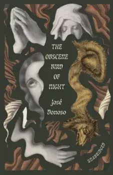 The Obscene Bird of Night. unabridged, centennial edition, Paperback/Jose Donoso