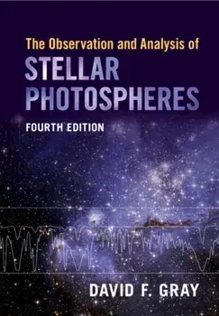 The Observation and Analysis of Stellar Photospheres, Paperback/David F. Gray