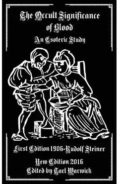 The Occult Significance of Blood - Tarl Warwick