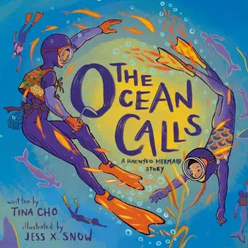 The Ocean Calls: A Haenyeo Mermaid Story, Hardcover/Tina Cho