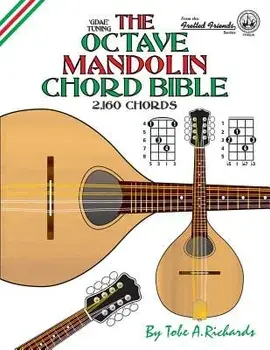 The Octave Mandolin Chord Bible: GDAE Standard Tuning 2,160 Chords, Paperback/Tobe a. Richards
