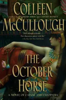 The October Horse: A Novel of Caesar and Cleopatra, Paperback/Colleen McCullough