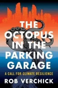 The Octopus in the Parking Garage. A Call for Climate Resilience, Hardback/***