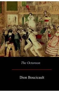 The Octoroon - Dion Boucicault