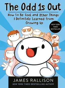 The Odd 1s Out: How to Be Cool and Other Things I Definitely Learned from Growing Up, Paperback/James Rallison