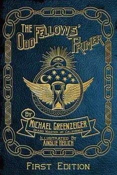 The Odd Fellows' Primer, Paperback/Michael Greenzeiger