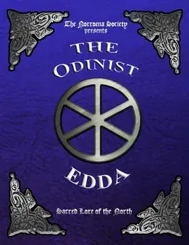 The Odinist Edda: Sacred Lore of the North, Paperback/The Norroena Society