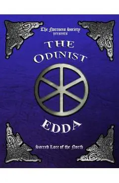 The Odinist Edda: Sacred Lore of the North - The Norroena Society
