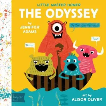 The Odyssey: A Babylit(r) Monsters Primer, Hardcover/Jennifer Adams