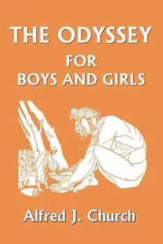 The Odyssey for Boys and Girls, Paperback/Alfred J. Church