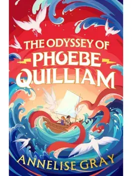 The Odyssey of Phoebe Quilliam, Paperback/Annelise Gray