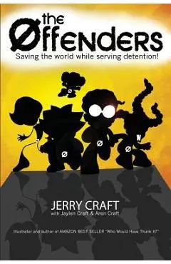 The Offenders: Saving the World, While Serving Detention! - Jerry Craft