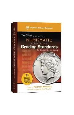 The Official American Numismatic Association Grading Standards for United States Coins - Kenneth Bressett