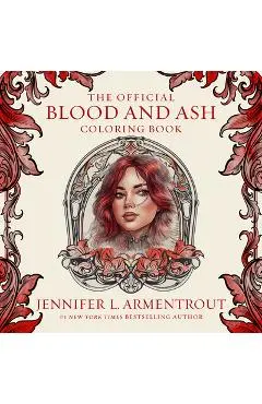 The Official Blood and Ash Coloring Book - Jennifer L. Armentrout