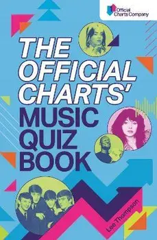 The Official Charts' Music Quiz Book. Put Your Chart Music Knowledge to the Test!, Paperback/The Official Charts Company