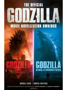 The Official Godzilla Movie Novelization Omnibus (Godzilla, Godzilla: King of the Monsters), Paperback/Greg Cox