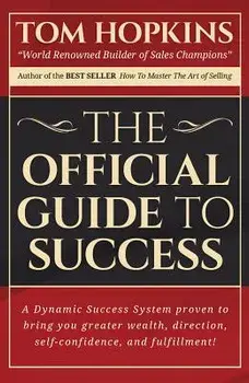 The Official Guide to Success, Paperback/Tom Hopkins