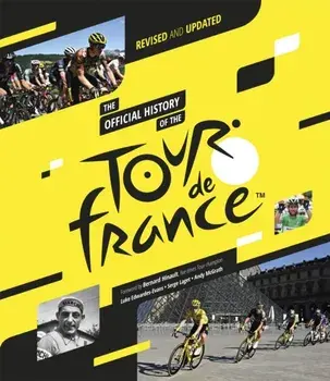 The Official History of the Tour de France. Revised and Updated (2023), Revised and updated, Hardback/Andy McGrath