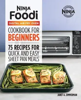 The Official Ninja Foodi Digital Air Fry Oven Cookbook: 75 Recipes for Quick and Easy Sheet Pan Meals, Paperback/Janet A. Zimmerman