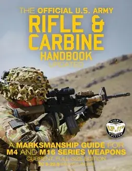 The Official US Army Rifle and Carbine Handbook - Updated: A Marksmanship Guide for M4 and M16 Series Weapons: Current, Full-Size Edition - Giant 8.5, Paperback/U S Army