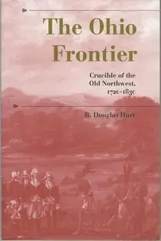 The Ohio Frontier: Crucible of the Old Northwest, 1720a 1830, Paperback/R. Douglas Hurt