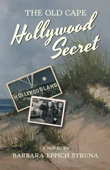The Old Cape Hollywood Secret, Paperback/Barbara Eppich Struna