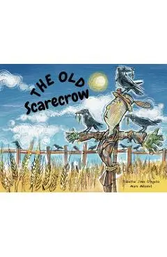 The Old Scarecrow - Tabatha Jean D'agata