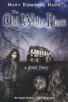 The Old Willis Place: A Ghost Story, Paperback/Mary Downing Hahn