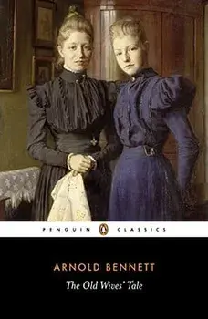 The Old Wives' Tale, Paperback/Arnold Bennett