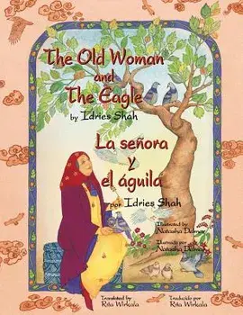 The Old Woman and the Eagle - La Seńora Y El Águi, Paperback/Idries Shah