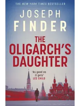 The Oligarch's Daughter. The gripping must-read breakneck thriller ripped from the headlines in 2025, Paperback/Joseph Finder