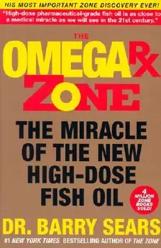 The Omega RX Zone: The Miracle of the New High-Dose Fish Oil, Paperback/Barry Sears