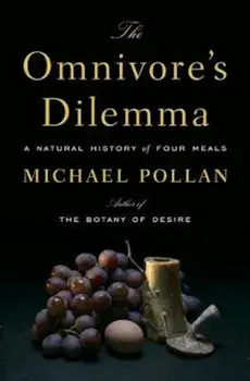 The Omnivore's Dilemma: A Natural History of Four Meals, Hardcover/Michael Pollan