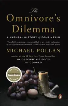 The Omnivore's Dilemma: A Natural History of Four Meals, Paperback/Michael Pollan