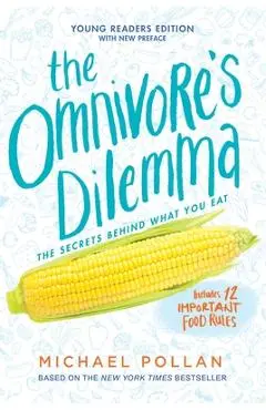 The Omnivore's Dilemma: Young Readers Edition - Michael Pollan