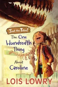 The One Hundredth Thing about Caroline, Paperback/Lois Lowry