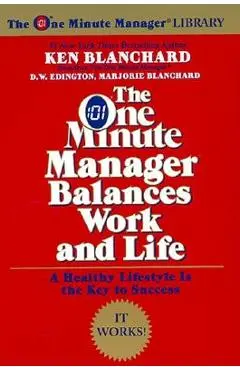 The One Minute Manager Balances Work and Life - Ken Blanchard